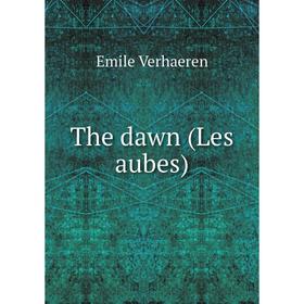 

Книга The dawn (Les aubes)
