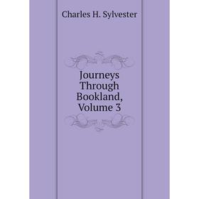

Книга Journeys Through Bookland, Volume 3