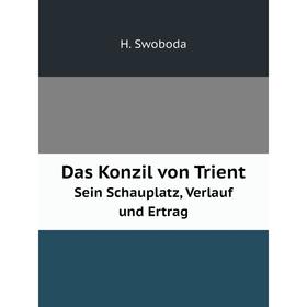 

Книга Das Konzil von TrientSein Schauplatz, Verlauf und Ertrag