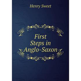 

Книга First Steps in Anglo-Saxon