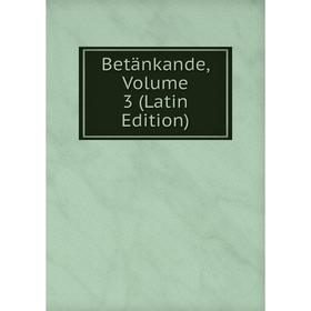 

Книга Betänkande, Volume 3 (Latin Edition)
