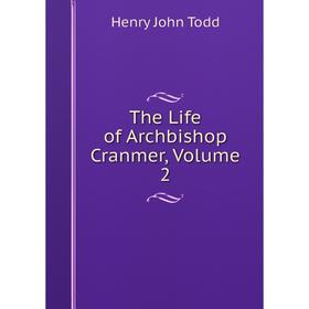 

Книга The Life of Archbishop Cranmer, Volume 2