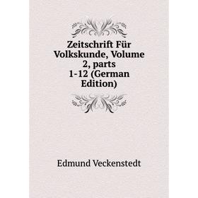 

Книга Zeitschrift Für Volkskunde, Volume 2, parts 1-12 (German Edition)
