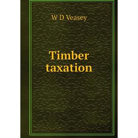 

Книга Timber taxation