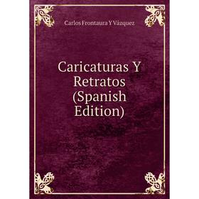 

Книга Caricaturas Y Retratos (Spanish Edition)