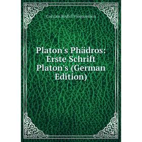 

Книга Platon's Phädros: Erste Schrift Platon's (German Edition)