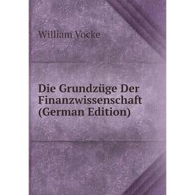 

Книга Die Grundzüge Der Finanzwissenschaft (German Edition)