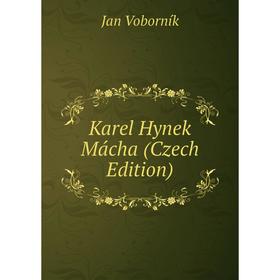 

Книга Karel Hynek Mácha (Czech Edition)