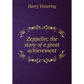 

Книга Zeppelin; the story of a great achievement