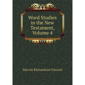

Книга Word Studies in the New Testament, Volume 4