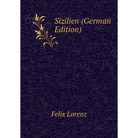 

Книга Sizilien (German Edition). Felix Lorenz