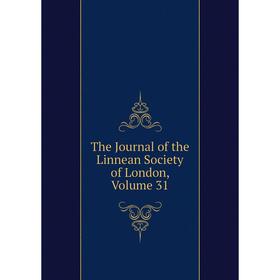 

Книга The Journal of the Linnean Society of London. Volume 31