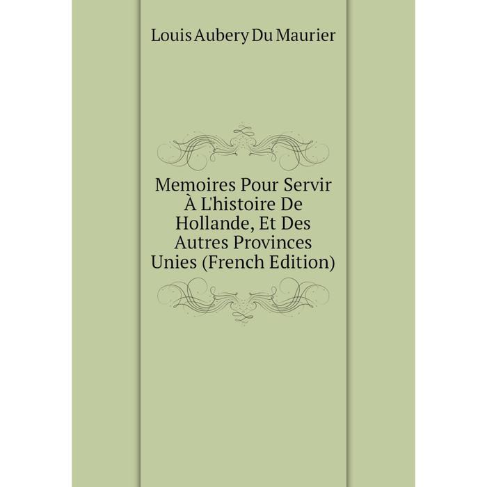 фото Книга memoires pour servir à l'histoire de hollande, et des autres provinces unies nobel press