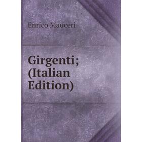 

Книга Girgenti; (Italian Edition). Enrico Mauceri