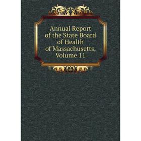 

Книга Annual Report of the State Board of Health of Massachusetts. Volume 11