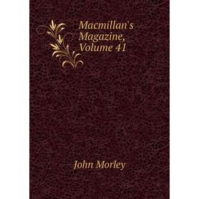 

Книга Macmillan's Magazine, Volume 41