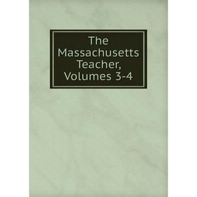 

Книга The Massachusetts Teacher, Volumes 3-4