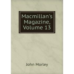 

Книга Macmillan's Magazine, Volume 13