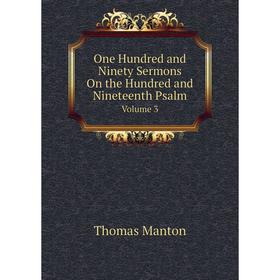

Книга One Hundred and Ninety Sermons On the Hundred and nineteenth Psalm Volume 3