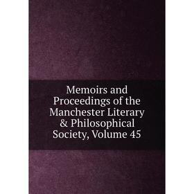 

Книга Memoirs and Proceedings of the Manchester Literary & Philosophical Society, Volume 45