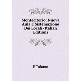

Книга Montecitorio: Nuova Aula E Sistemazione Dei Locali