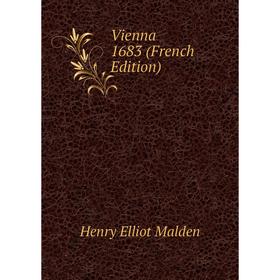 

Книга Vienna 1683 (French Edition). Henry Elliot Malden