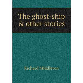 

Книга The ghost-ship & other stories