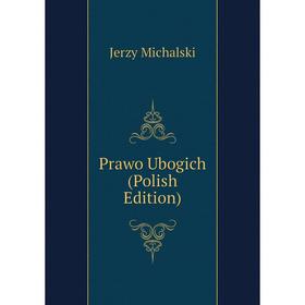 

Книга Prawo Ubogich (Polish Edition)