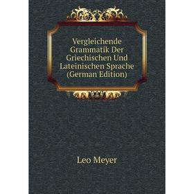 

Книга Vergleichende Grammatik Der Griechischen Und Lateinischen Sprache (German Edition)
