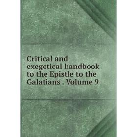 

Книга Critical and exegetical handbook to the Epistle to the Galatians. Volume 9