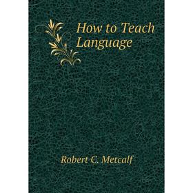 

Книга How to Teach Language