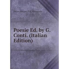 

Книга Poesie Ed. by G. Conti. (Italian Edition)