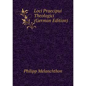 

Книга Loci Praecipui Theologici