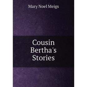 

Книга Cousin Bertha's Stories