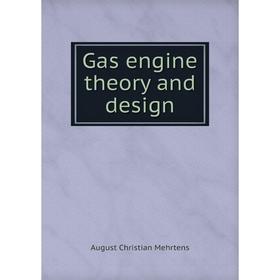 

Книга Gas engine theory and design