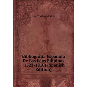 

Книга Bibliografía Española De Las Islas Filipinas (1523-1810) (Spanish Edition)