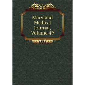 

Книга Maryland Medical Journal, Volume 49