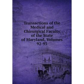 

Книга Transactions of the Medical and Chirurgical Faculty of the State of Maryland, Volumes 92-93