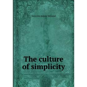 

Книга The culture of simplicity