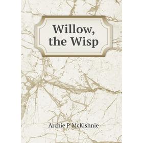 

Книга Willow, the Wisp