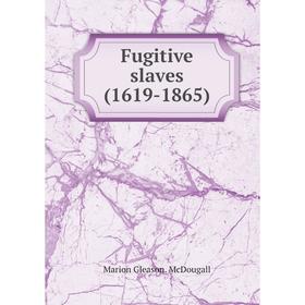 

Книга Fugitive slaves (1619-1865)