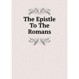 

Книга The Epistle To The Romans