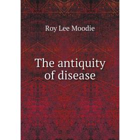 

Книга The antiquity of disease