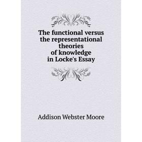

Книга The functional versus the representational theories of knowledge in Locke's Essay