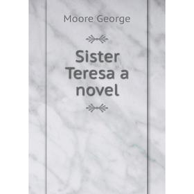 

Книга Sister Teresa a novel