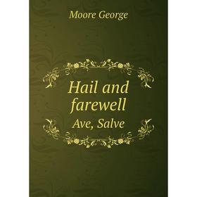 

Книга Hail and farewell. Ave, Salve