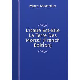 

Книга L'italie Est-Elle La Terre Des Morts