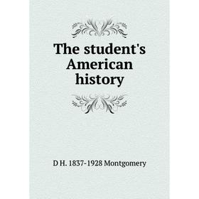 

Книга The student's American history
