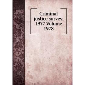 

Книга Criminal justice survey, 1977 Volume 1978