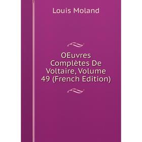 

Книга Oeuvres complètes de Voltaire, Volume 49